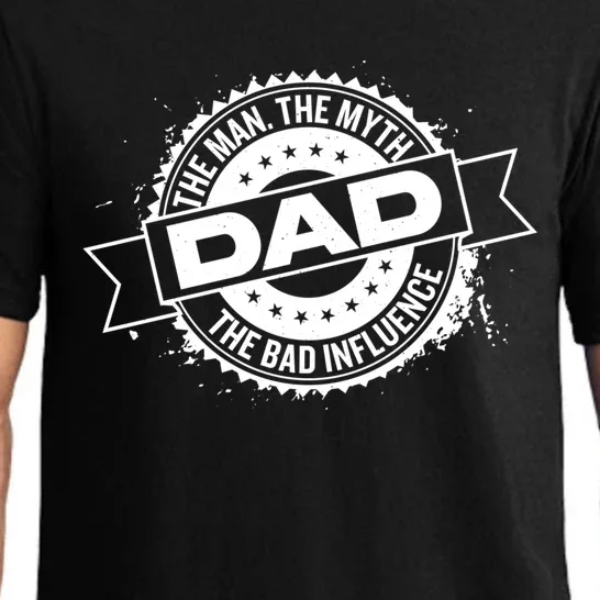 Fathers Day Dad The The Myth The Bad Influence Gift Pajama Set