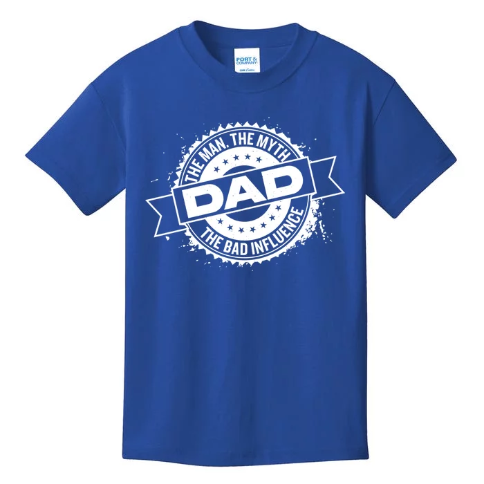 Fathers Day Dad The The Myth The Bad Influence Gift Kids T-Shirt