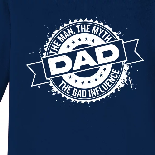 Fathers Day Dad The The Myth The Bad Influence Gift Baby Long Sleeve Bodysuit