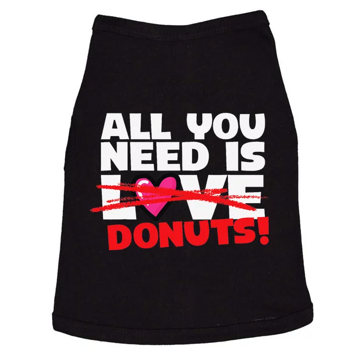 Funny Donut Doughnut Lover All You Need is Donuts Doggie Tank