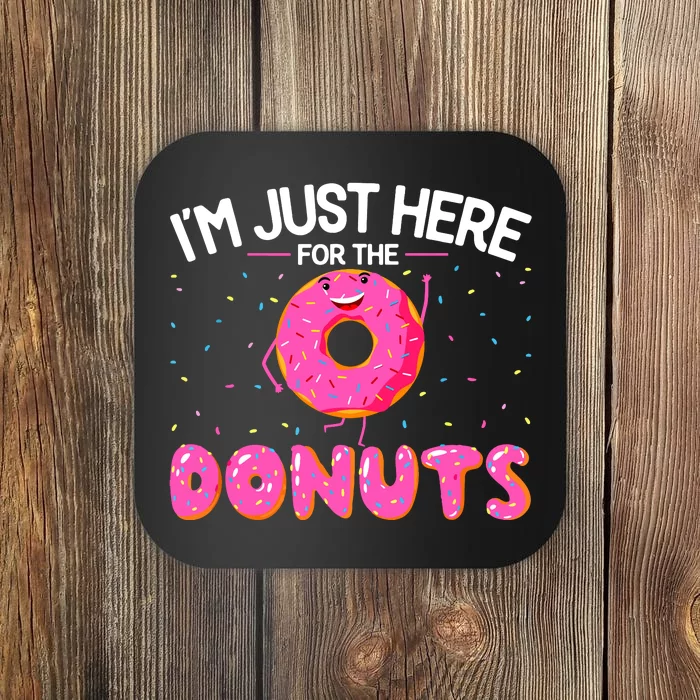 Funny Doughnut Donut Lover Im Just Here For The Donuts Coaster