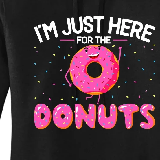 Funny Doughnut Donut Lover Im Just Here For The Donuts Women's Pullover Hoodie