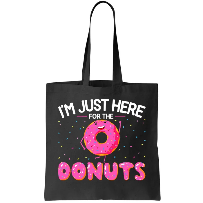 Funny Doughnut Donut Lover Im Just Here For The Donuts Tote Bag