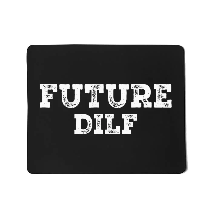 Fathers Day D.I.L.F. Devoted Involved Loving Father DILF Mousepad