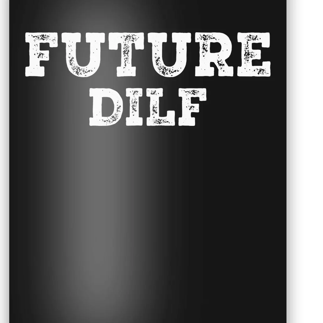 Fathers Day D.I.L.F. Devoted Involved Loving Father DILF Poster