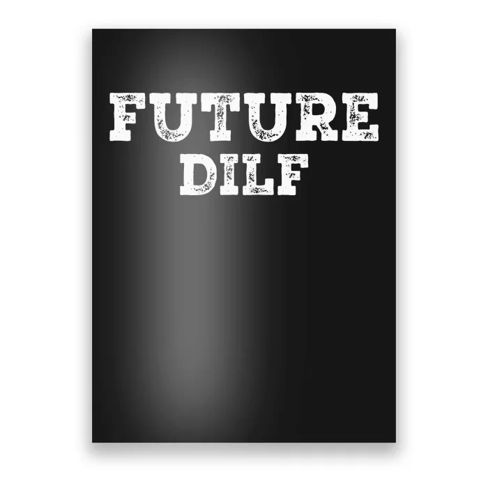 Fathers Day D.I.L.F. Devoted Involved Loving Father DILF Poster