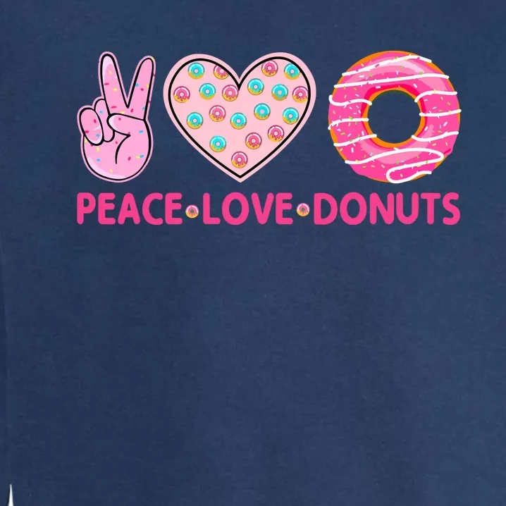 Funny Doughnut Donut Lover Peace Love Donuts Themed Garment-Dyed Sweatshirt