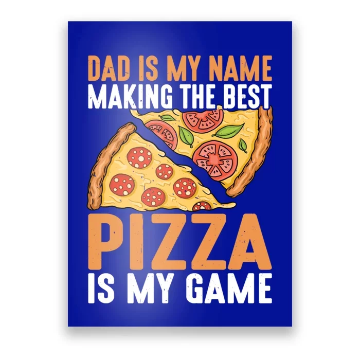 Fathers Day Dad Best Pizza Is My Game Pizza Making Meaningful Gift Poster