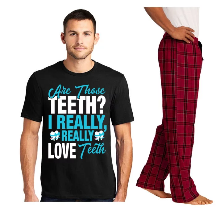 Funny Dentist Dental Assistant Gift I Really Love Teeth Gift Pajama Set