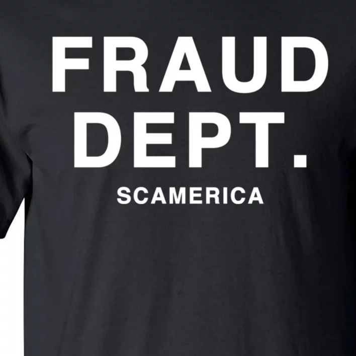 Fraud Dept Deptarment Scamerica Tall T-Shirt