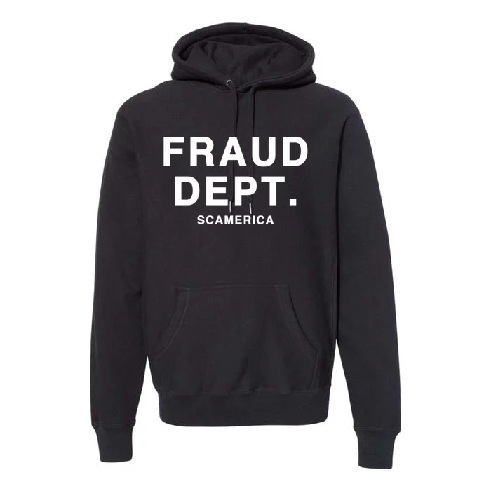 Fraud Dept Deptarment Scamerica Premium Hoodie