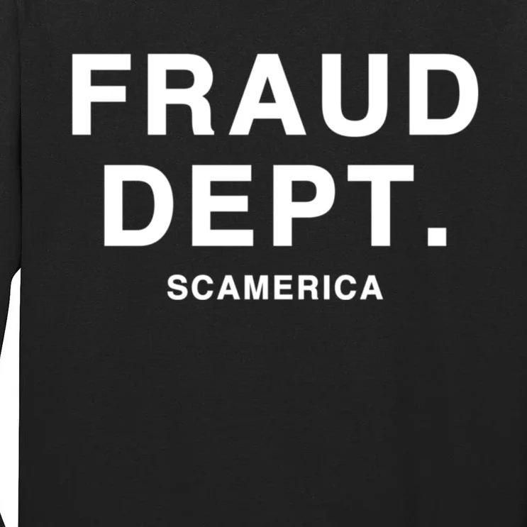 Fraud Dept Deptarment Scamerica Tall Long Sleeve T-Shirt