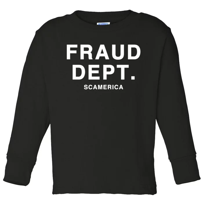 Fraud Dept Deptarment Scamerica Toddler Long Sleeve Shirt