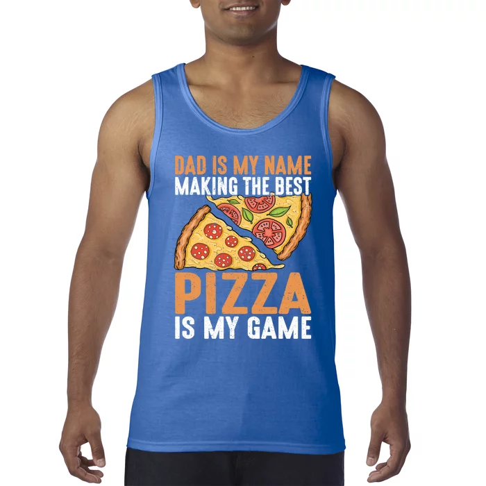 Fathers Day Dad Best Pizza Is My Game Pizza Making Gift Tank Top