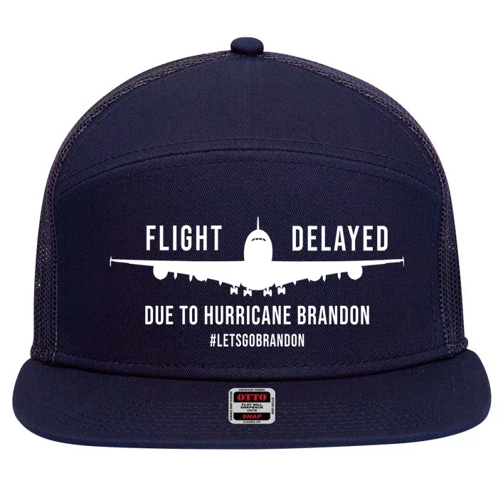 Flight Delayed Due To Hurricane Brandon #LetsGoBrandon 7 Panel Mesh Trucker Snapback Hat