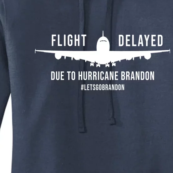 Flight Delayed Due To Hurricane Brandon #LetsGoBrandon Women's Pullover Hoodie