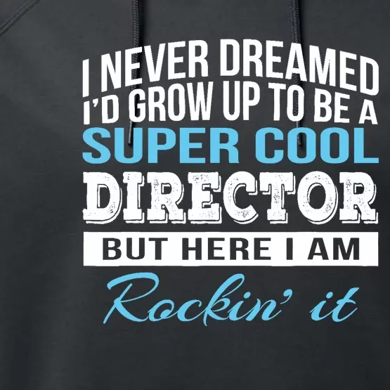 Funny Director Design Appreciation Gift Performance Fleece Hoodie