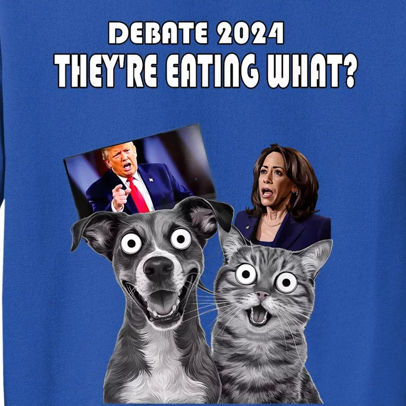 Funny Debate Election 2024 Pets Dog Cat TheyRe Eating What Sweatshirt