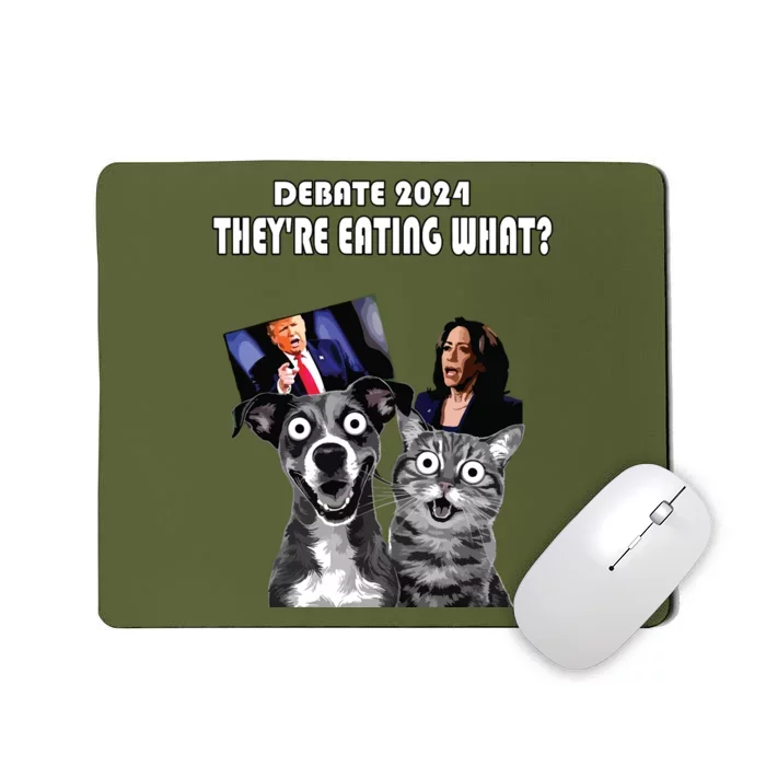 Funny Debate Election 2024 Pets Dog Cat TheyRe Eating What Mousepad