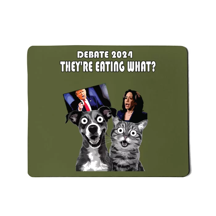 Funny Debate Election 2024 Pets Dog Cat TheyRe Eating What Mousepad