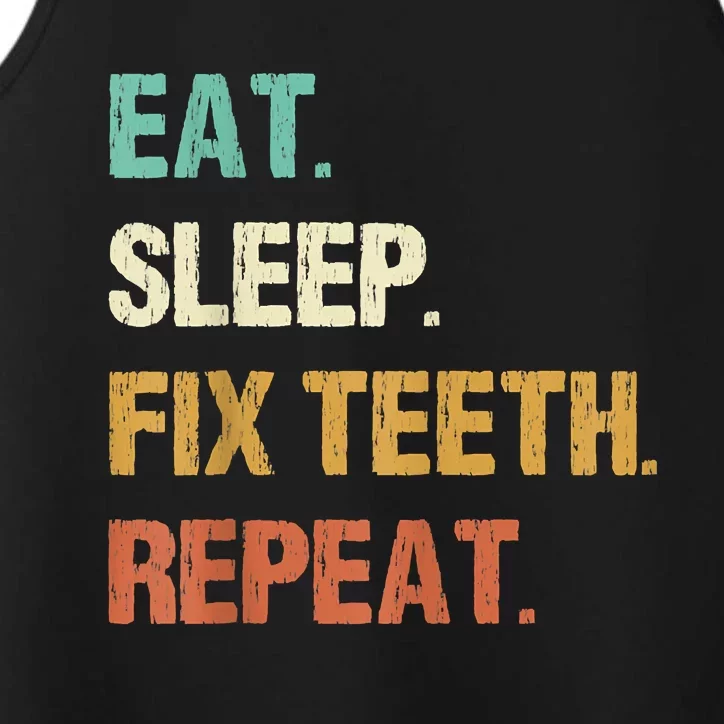 Funny Dentist Eat Sleep Fix Teeth Repeat Performance Tank