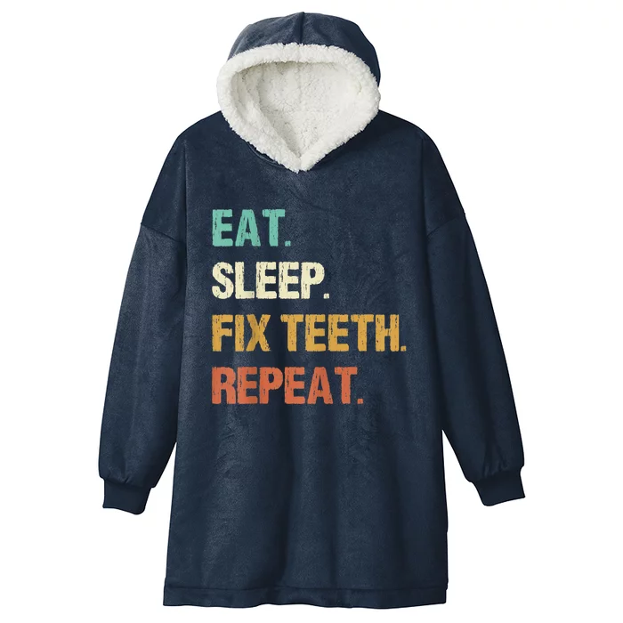 Funny Dentist Eat Sleep Fix Teeth Repeat Hooded Wearable Blanket