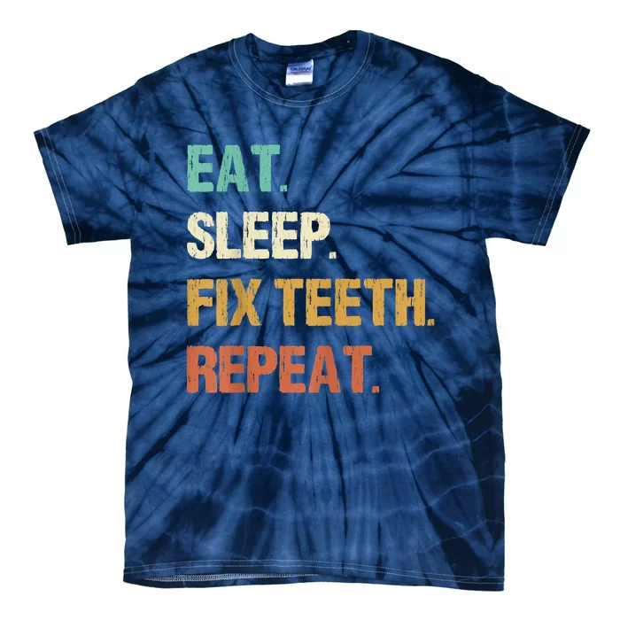 Funny Dentist Eat Sleep Fix Teeth Repeat Tie-Dye T-Shirt