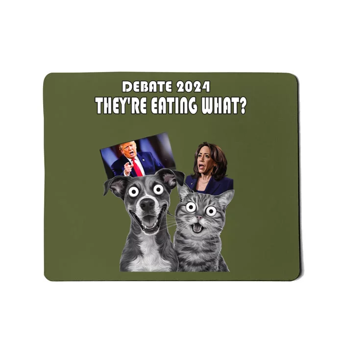 Funny Debate Election 2024 Pets Dog Cat TheyRe Eating What Mousepad