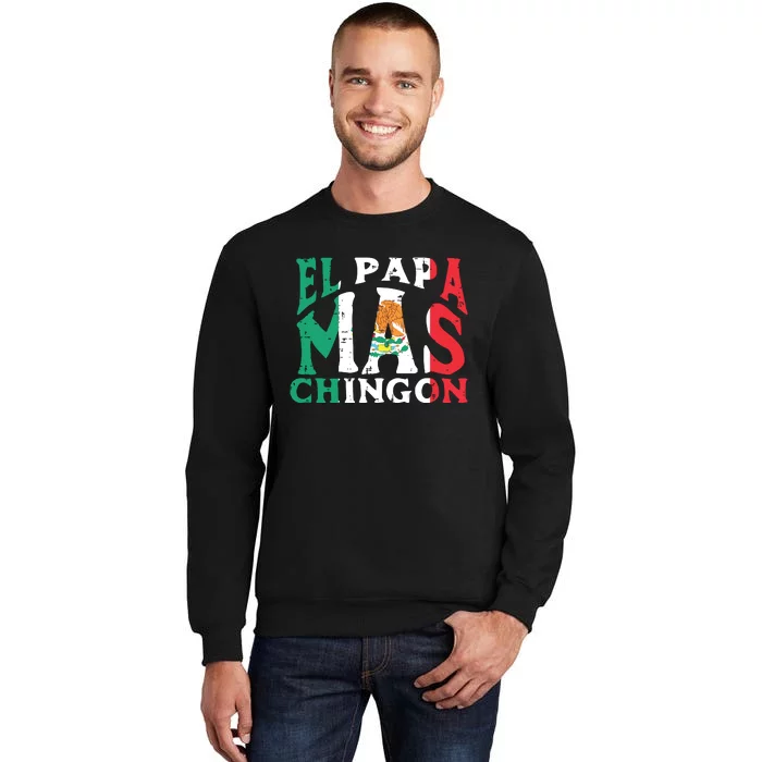 Fathers Day El Papa Mas Chingon Funny Mexican Dad Spanish Sweatshirt