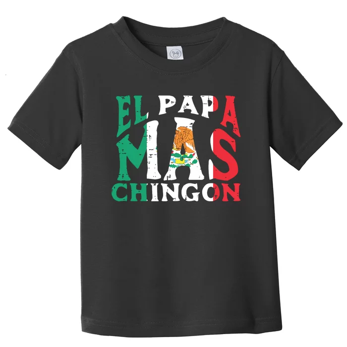 Fathers Day El Papa Mas Chingon Funny Mexican Dad Spanish Toddler T-Shirt