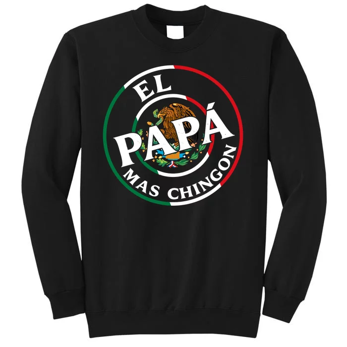 Father Day El Papa Mas Chingon Funny Mexican Dad Tall Sweatshirt