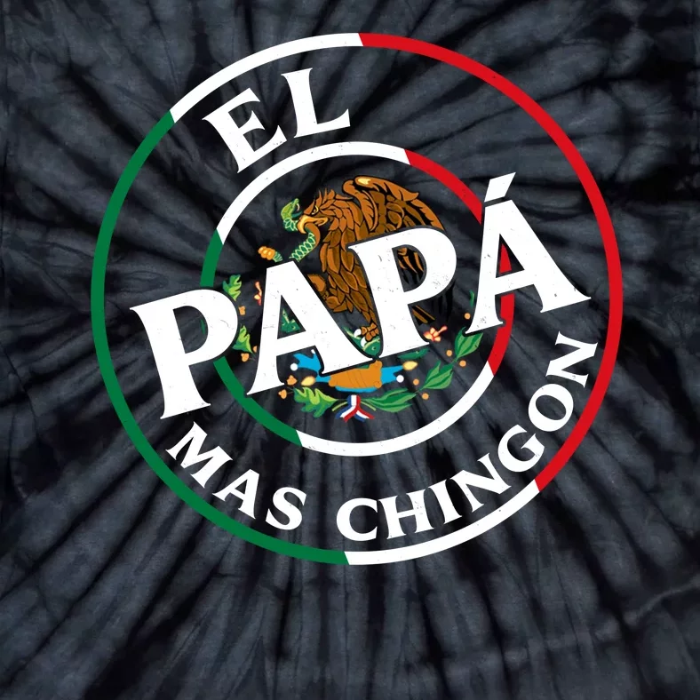 Father Day El Papa Mas Chingon Funny Mexican Dad Tie-Dye T-Shirt