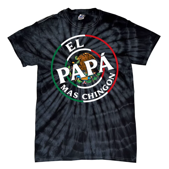 Father Day El Papa Mas Chingon Funny Mexican Dad Tie-Dye T-Shirt