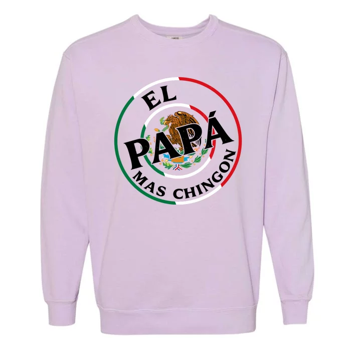 Father Day El Papa Mas Chingon Funny Mexican Dad Garment-Dyed Sweatshirt