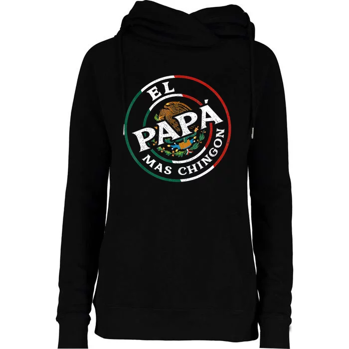 Fathers Day El Papa Mas Chingon Funny Mexican Dad Spanish Womens Funnel Neck Pullover Hood