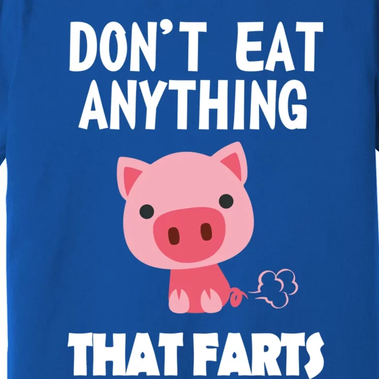 Funny Don't Eat Anything That Farts Vegan Cute Gift Premium T-Shirt