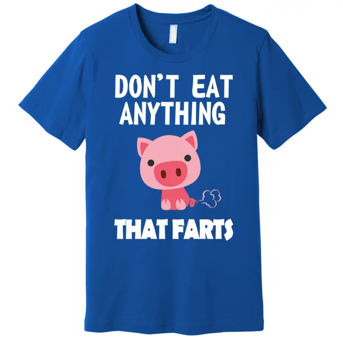 Funny Don't Eat Anything That Farts Vegan Cute Gift Premium T-Shirt