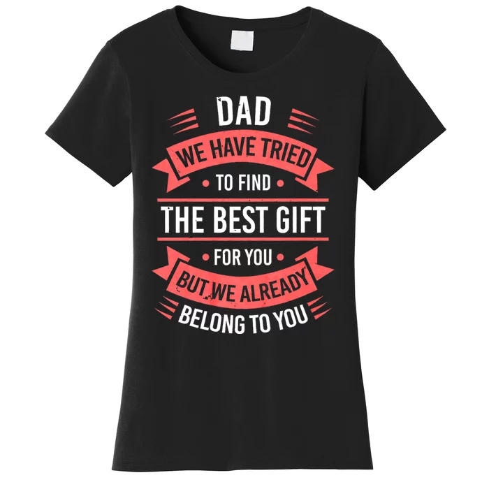 Fathers Day For Dad Daddy Fathers Day Dad Women's T-Shirt