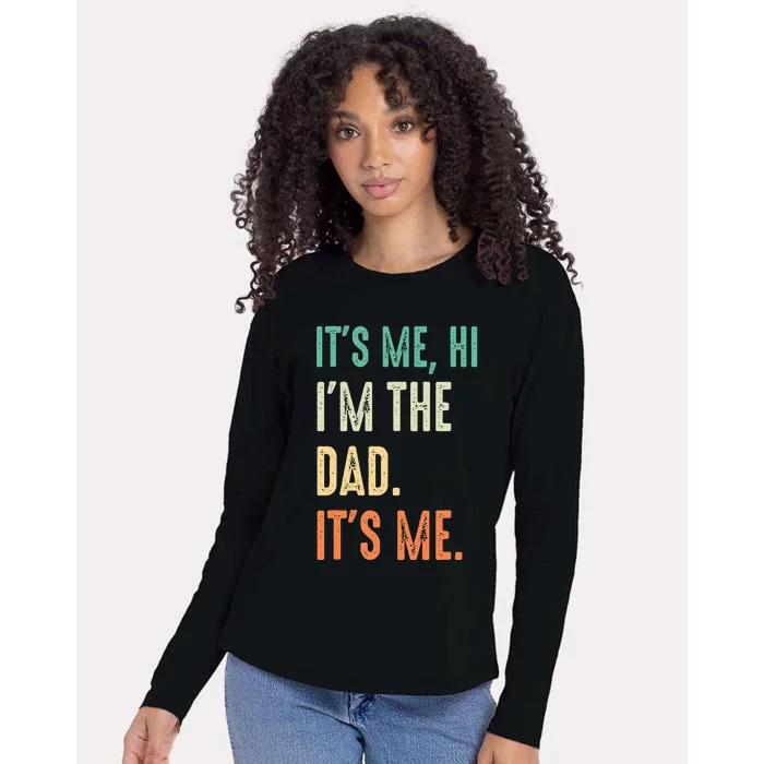 Fathers Day Funny Its Me Hi Im The Dad Its Me Womens Cotton Relaxed Long Sleeve T-Shirt