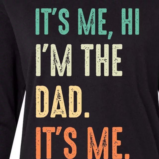 Fathers Day Funny Its Me Hi Im The Dad Its Me Womens Cotton Relaxed Long Sleeve T-Shirt