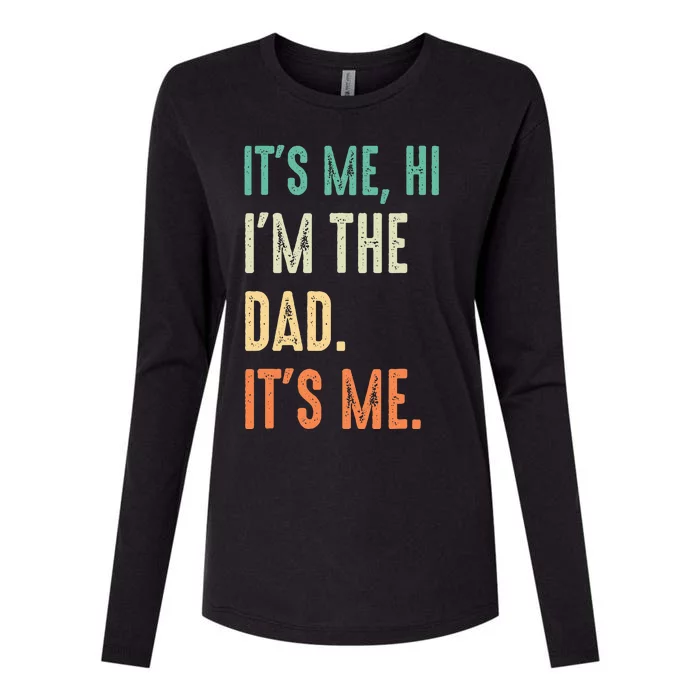 Fathers Day Funny Its Me Hi Im The Dad Its Me Womens Cotton Relaxed Long Sleeve T-Shirt