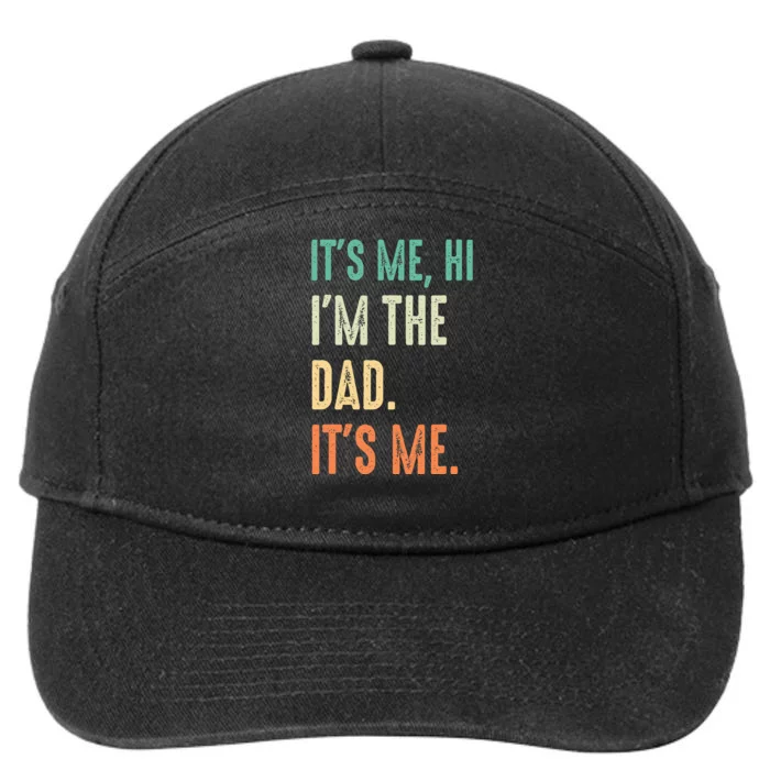 Fathers Day Funny Its Me Hi Im The Dad Its Me 7-Panel Snapback Hat