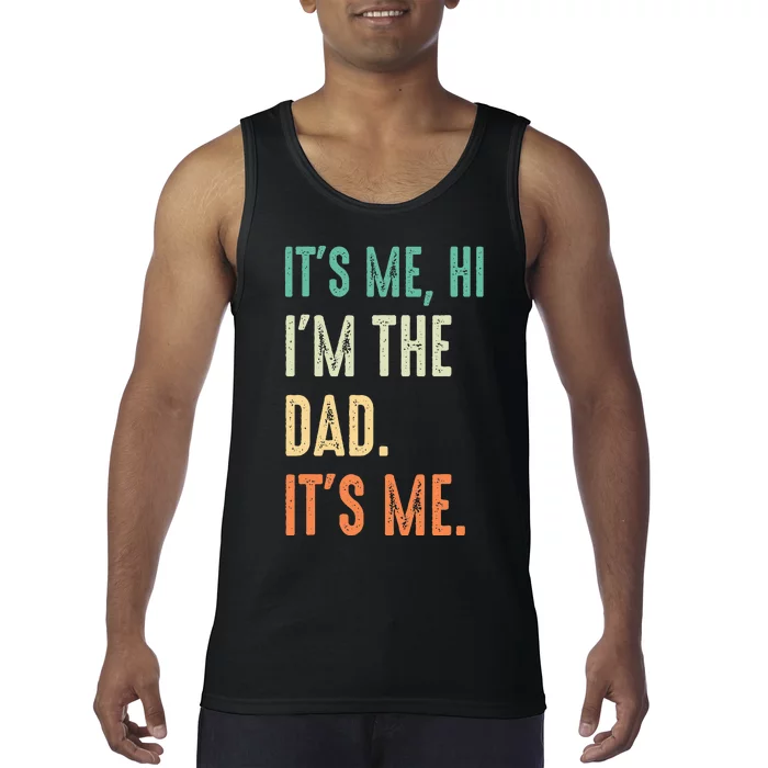 Fathers Day Funny Its Me Hi Im The Dad Its Me Tank Top