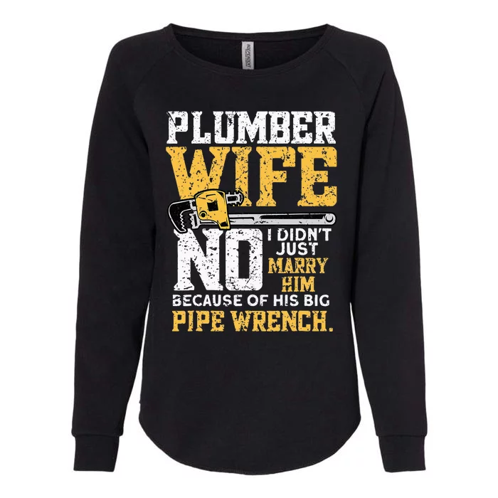 Funny Design For Plumber Wife Plumbing Pipefitters Plumber Womens California Wash Sweatshirt