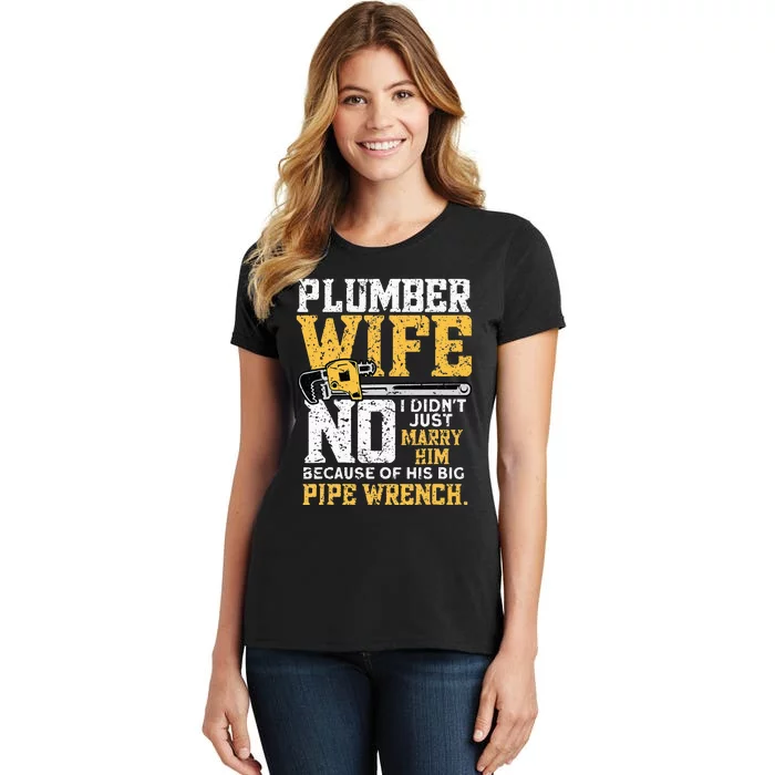 Funny Design For Plumber Wife Plumbing Pipefitters Plumber Women's T-Shirt