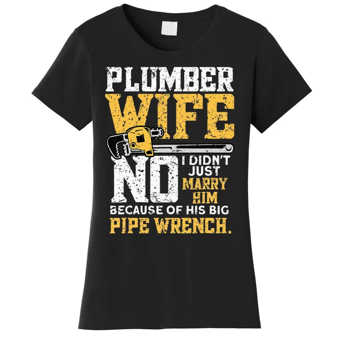 Funny Design For Plumber Wife Plumbing Pipefitters Plumber Women's T-Shirt