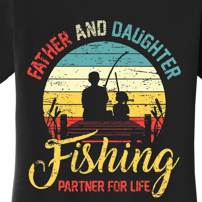 Father Daughter Fishing Partner For Life Retro Matching Dad Women's T-Shirt