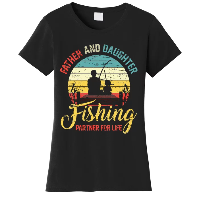 Father Daughter Fishing Partner For Life Retro Matching Dad Women's T-Shirt