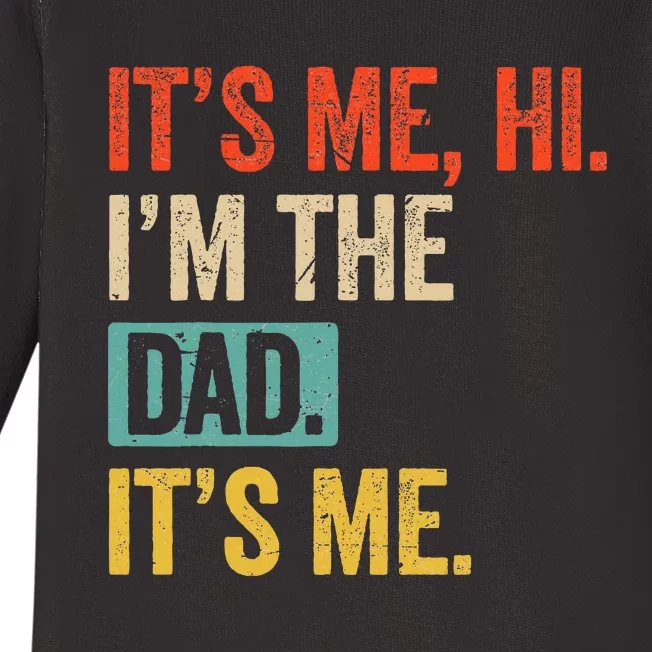 FatherS Day Funny Its Me Hi IM The Dad Its Me Baby Long Sleeve Bodysuit