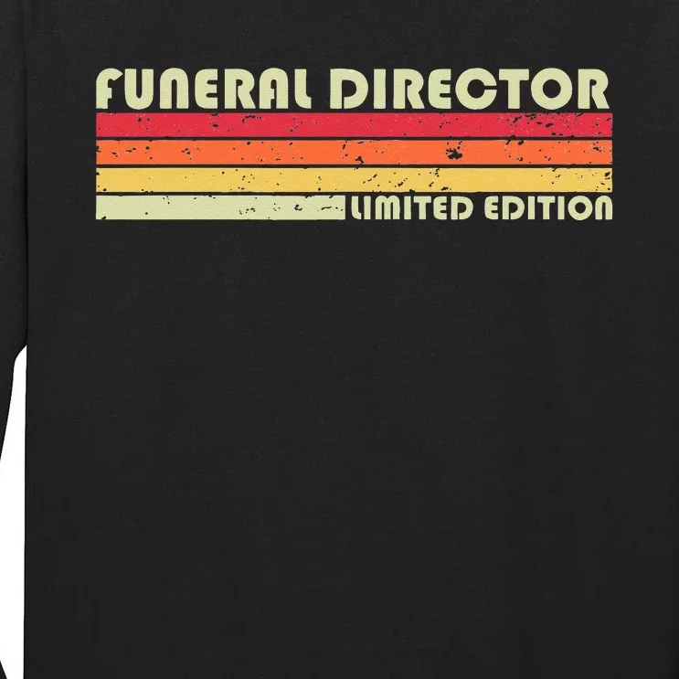 FUNERAL DIRECTOR Funny Job Title Profession Birthday Worker Tall Long Sleeve T-Shirt